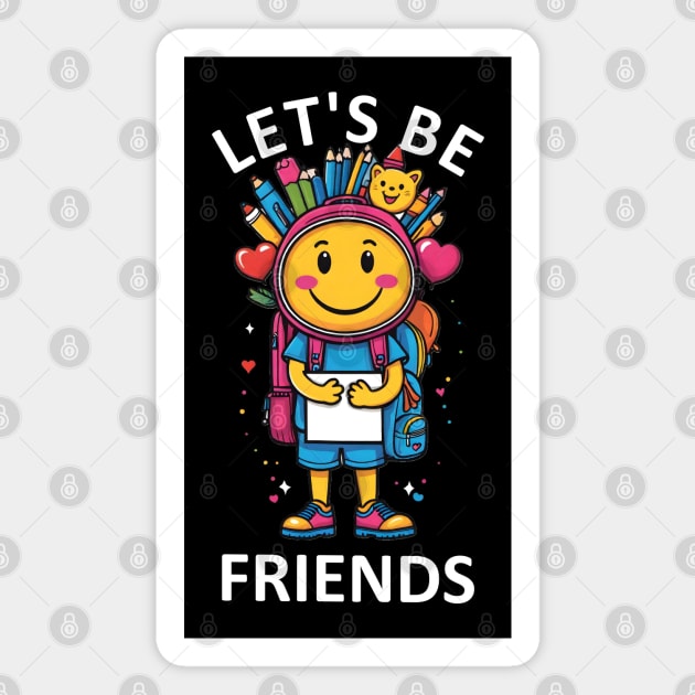 Let's be friend - Primary School Magnet by Jackson Williams